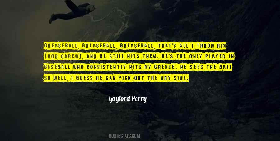 Gaylord Perry Quotes #1541851