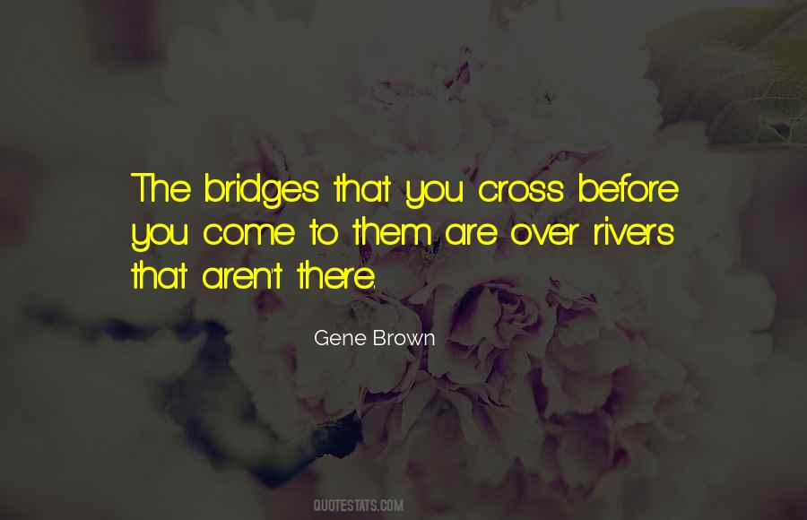 Gene Brown Quotes #1779269