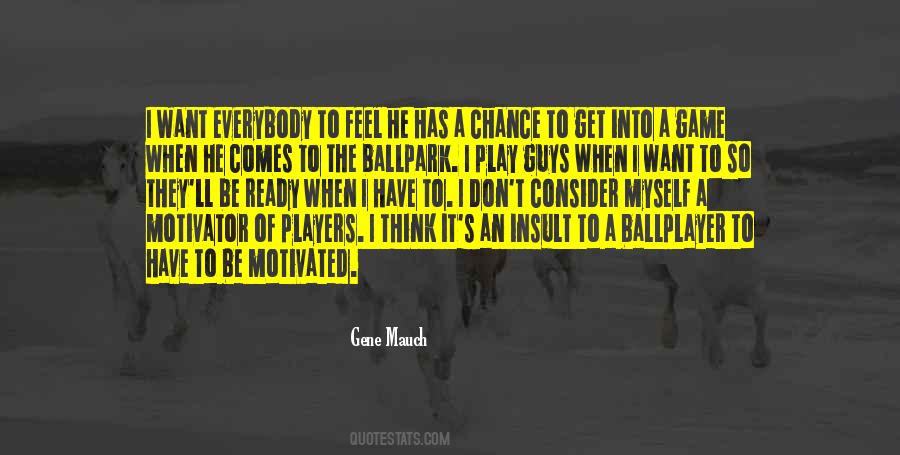 Gene Mauch Quotes #1336364