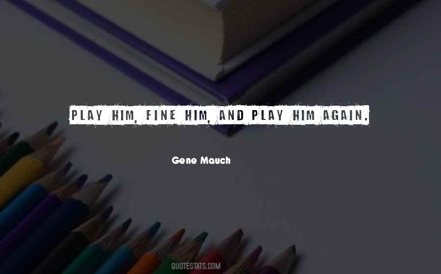 Gene Mauch Quotes #851049