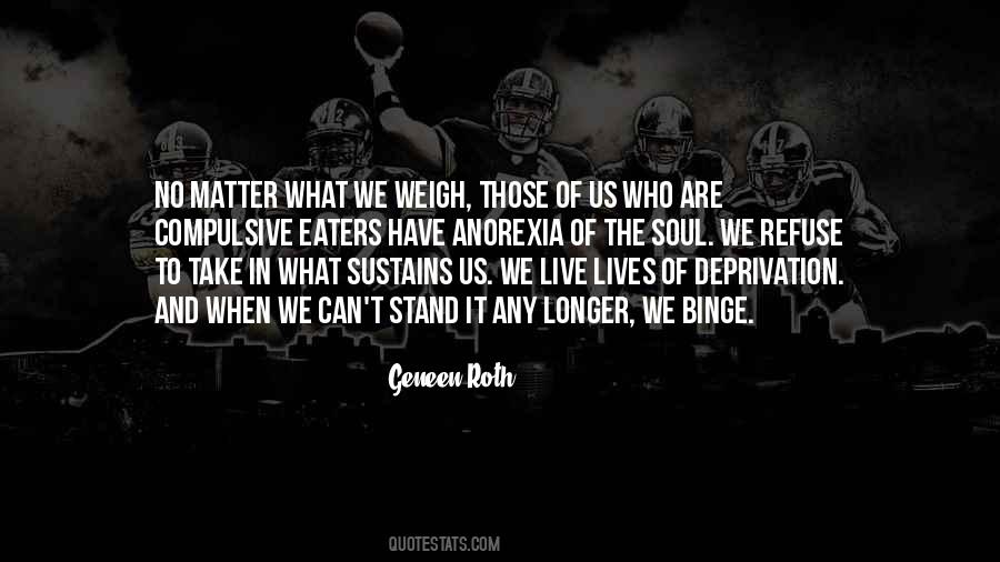 Geneen Roth Quotes #472026