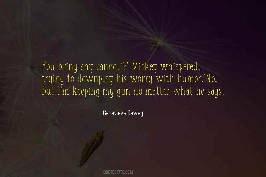 Genevieve Dewey Quotes #790980