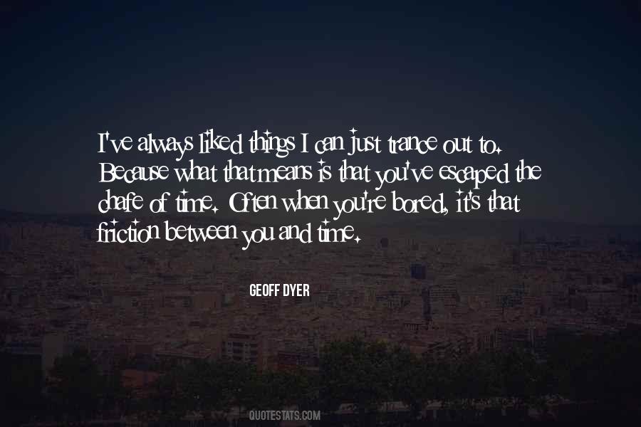 Geoff Dyer Quotes #1246268