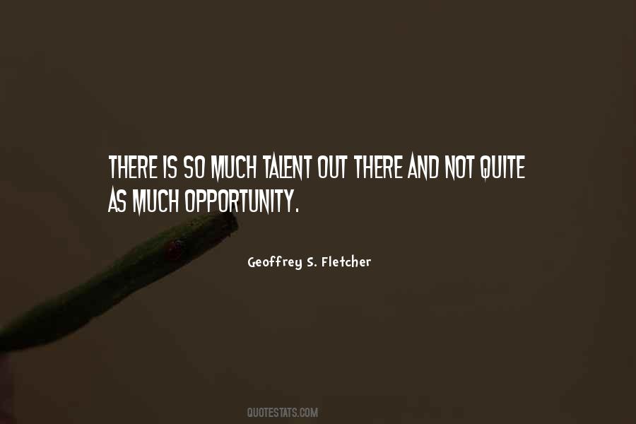 Geoffrey S. Fletcher Quotes #265322