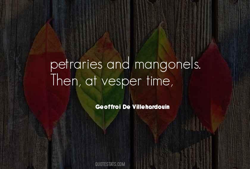 Geoffroi De Villehardouin Quotes #1586694 Geoffroi De Villehardouin Quotes #1586694