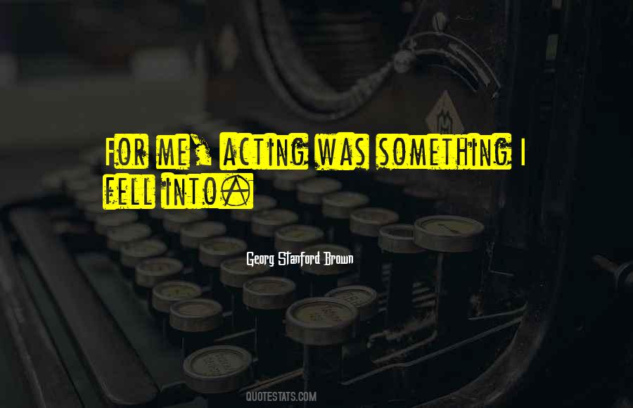 Georg Stanford Brown Quotes #988144 Georg Stanford Brown Quotes #988144