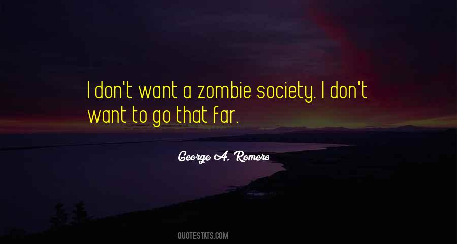 George A. Romero Quotes #1445798