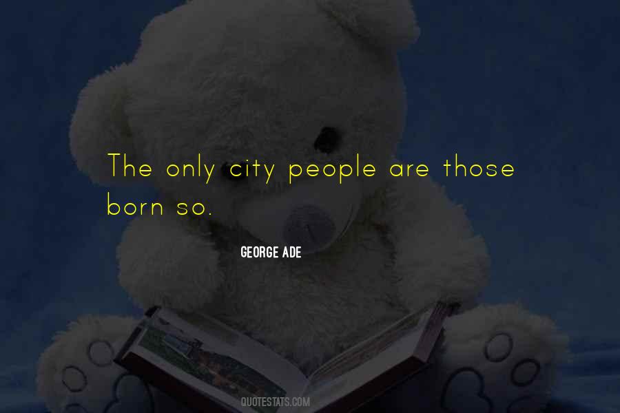 George Ade Quotes #215594