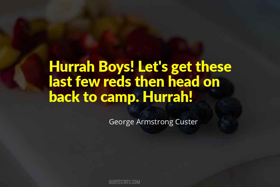 George Armstrong Custer Quotes #1547527