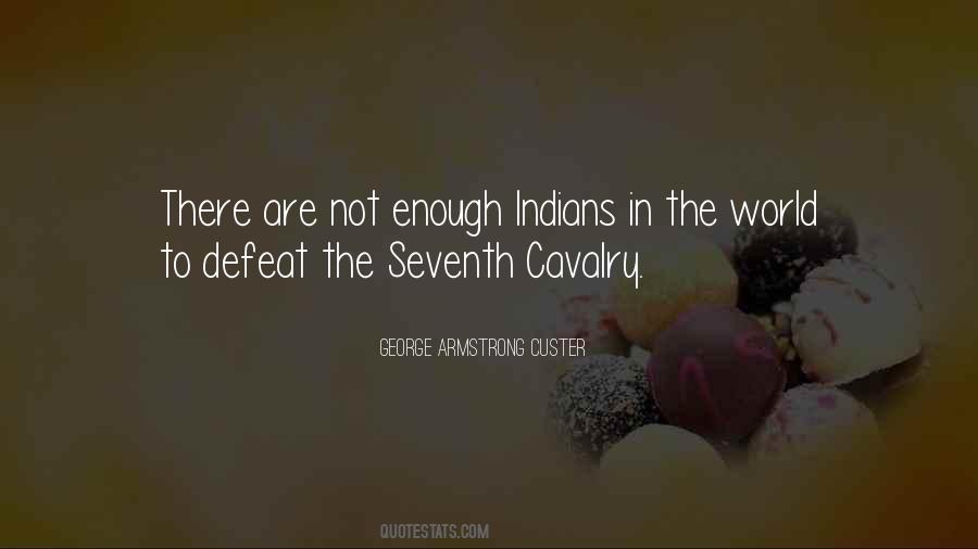 George Armstrong Custer Quotes #316398