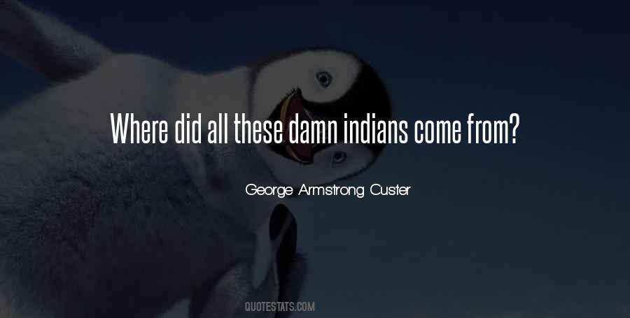 George Armstrong Custer Quotes #925140