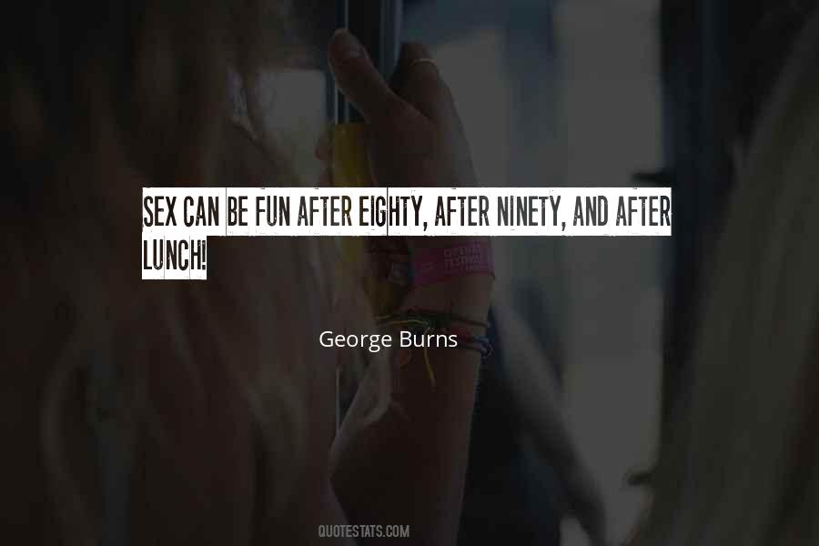 George Burns Quotes #1000705