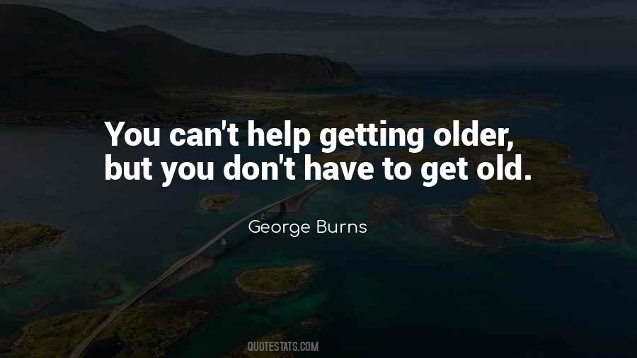 George Burns Quotes #1085115