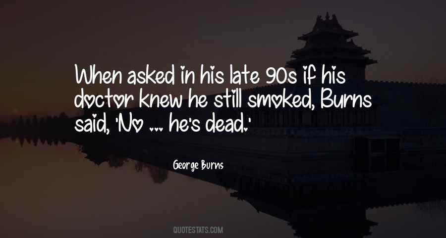 George Burns Quotes #1320089