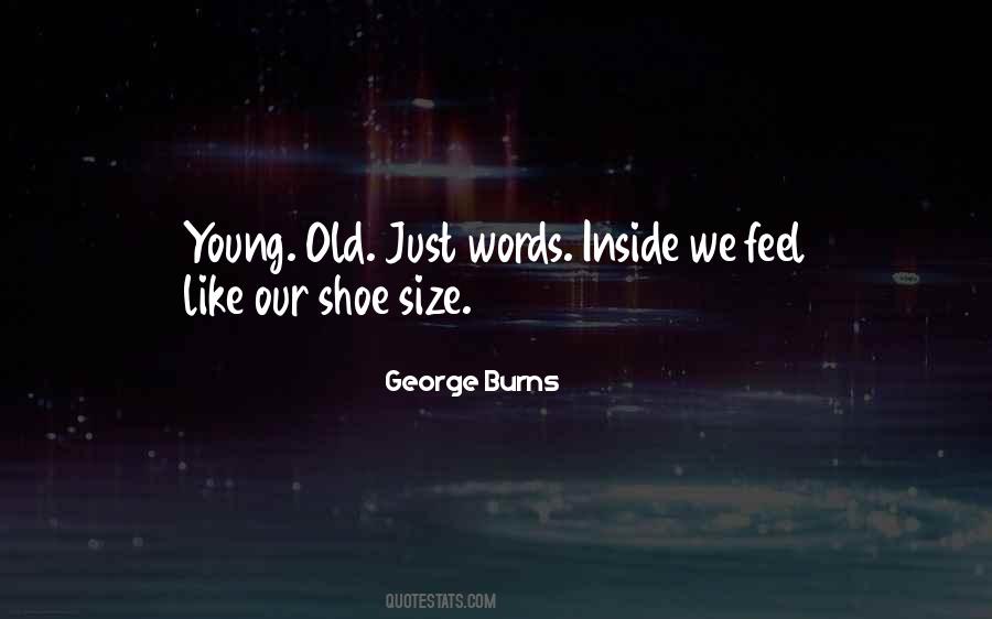 George Burns Quotes #1687261
