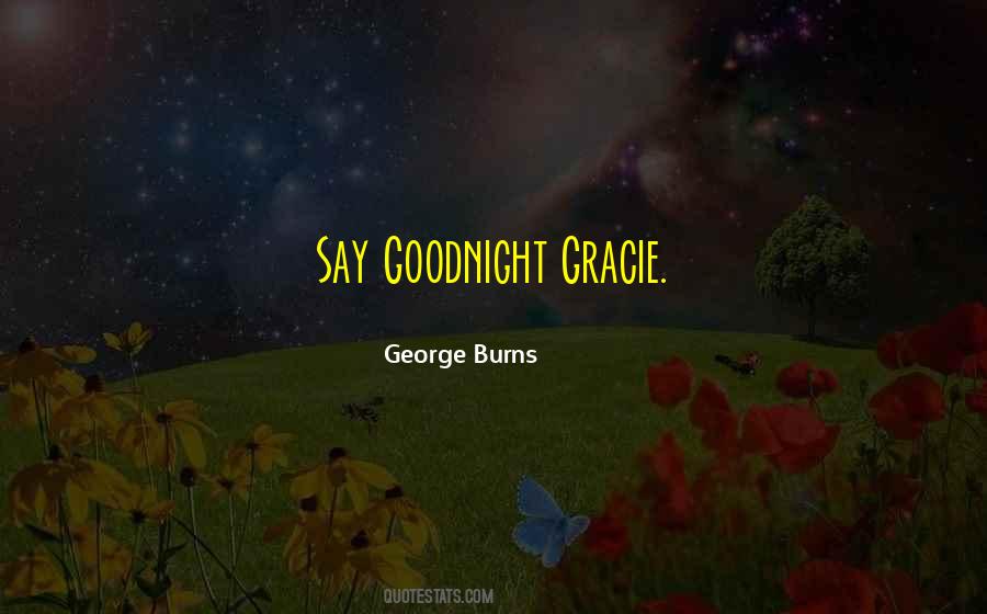 George Burns Quotes #199758