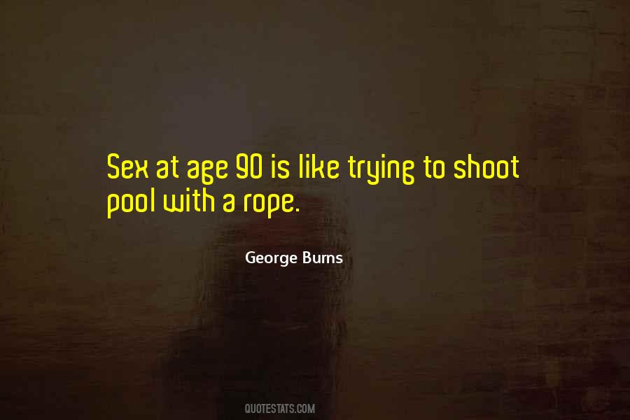 George Burns Quotes #260990