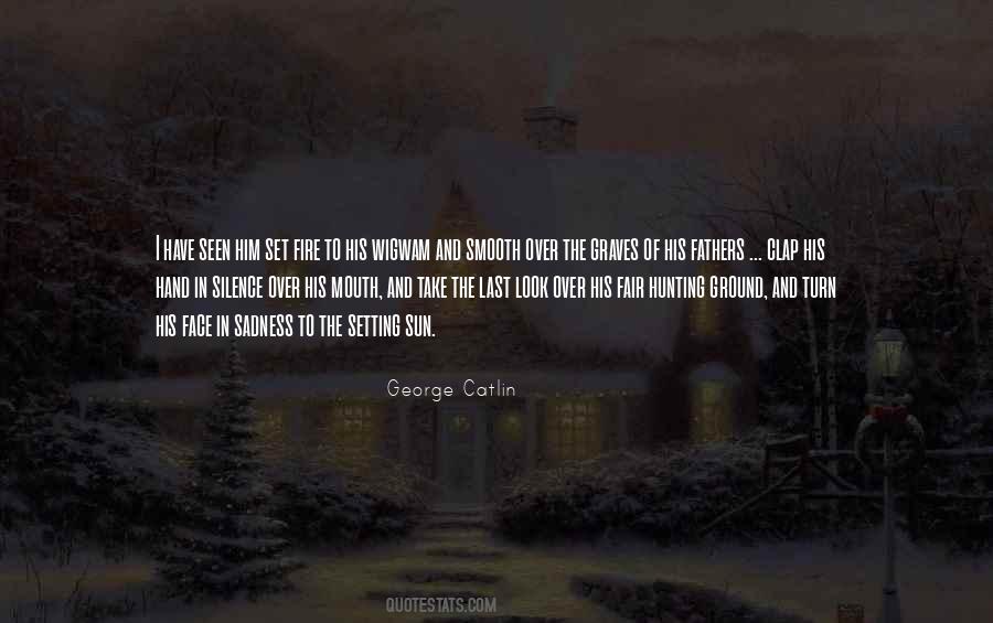 George Catlin Quotes #1091434