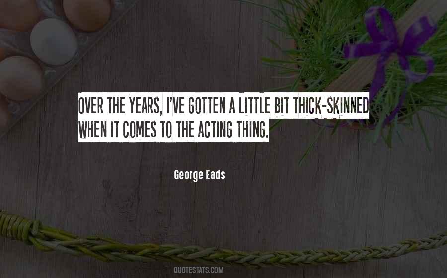 George Eads Quotes #1165939