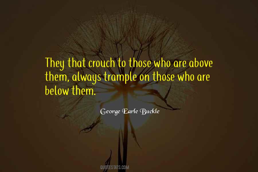 George Earle Buckle Quotes #39043