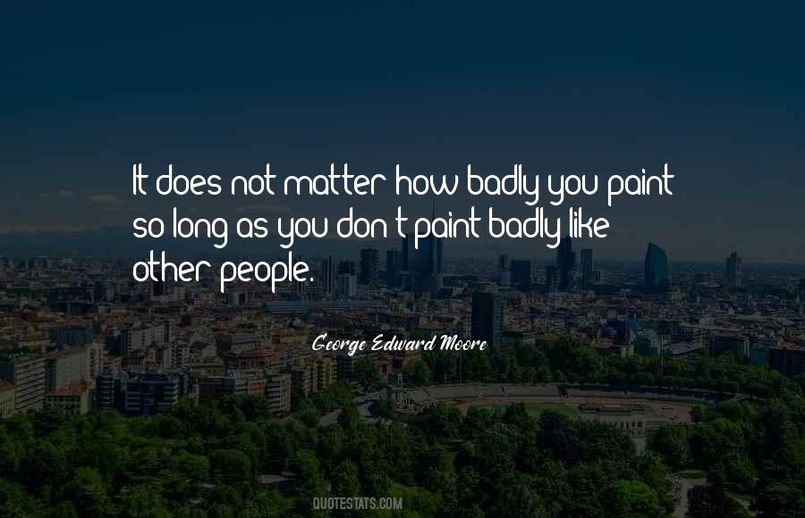 George Edward Moore Quotes #662825