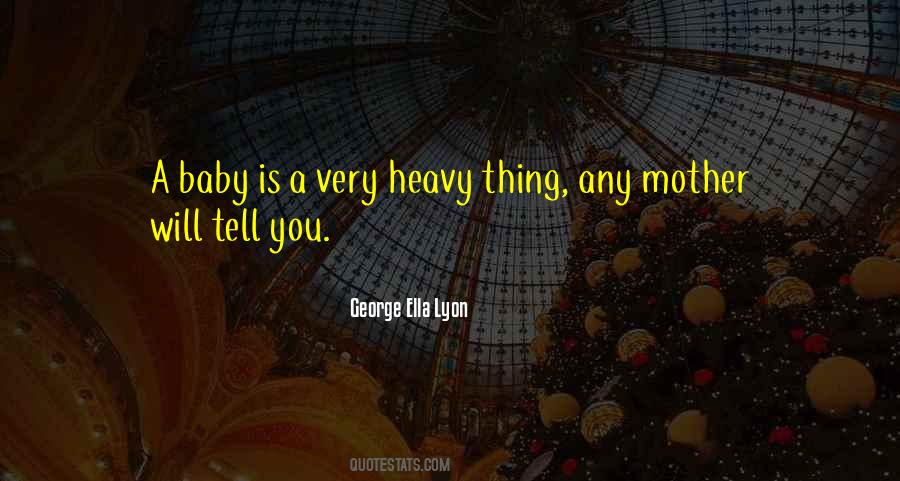 George Ella Lyon Quotes #1010732