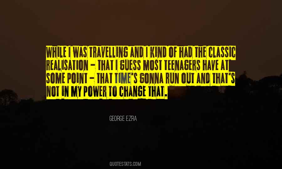 George Ezra Quotes #208913