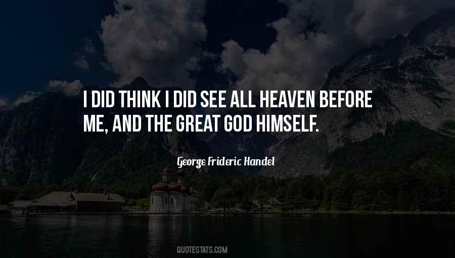 George Frideric Handel Quotes #1540860 George Frideric Handel Quotes #1540860