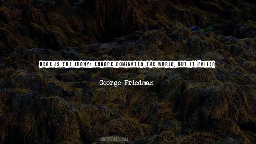 George Friedman Quotes #1078475