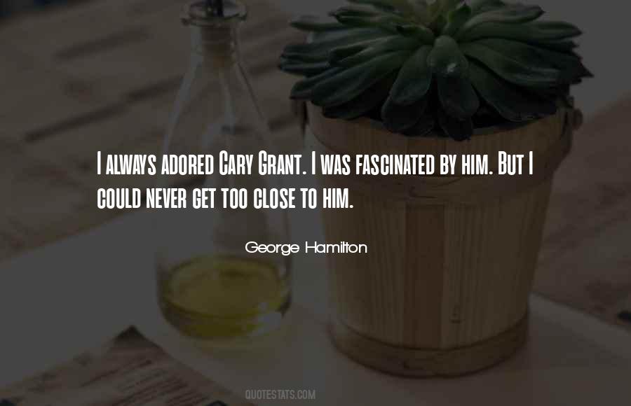 George Hamilton Quotes #1523308