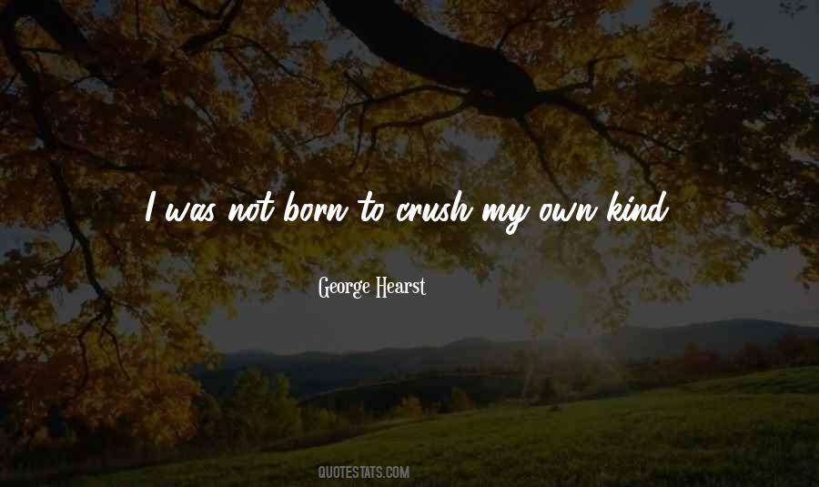 George Hearst Quotes #1247433