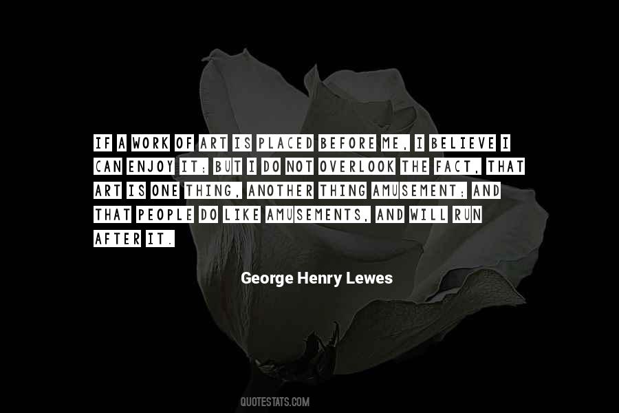 George Henry Lewes Quotes #482578