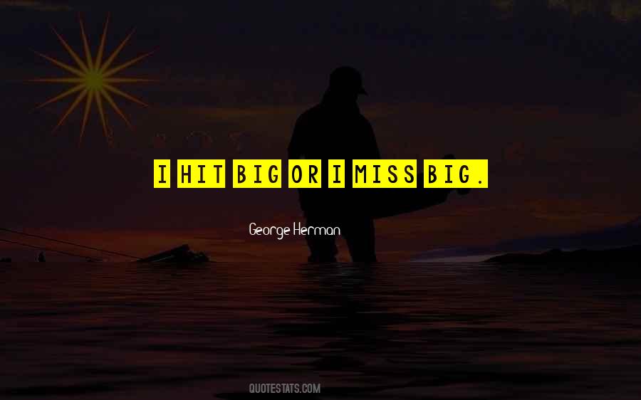 George Herman Quotes #739237