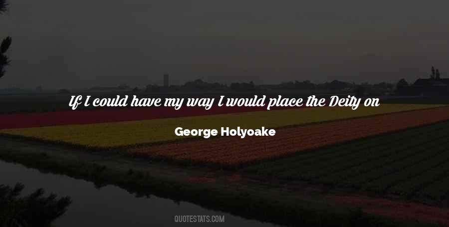 George Holyoake Quotes #693179 George Holyoake Quotes #693179