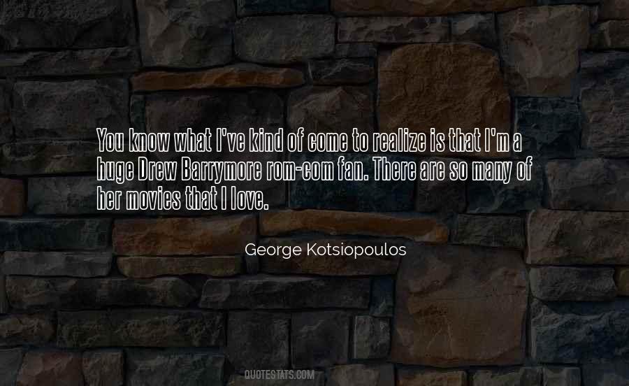 George Kotsiopoulos Quotes #1795671