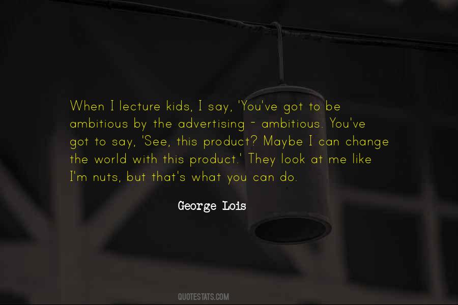 George Lois Quotes #625975