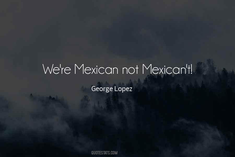 George Lopez Quotes #1485148