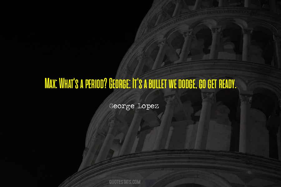 George Lopez Quotes #1764117