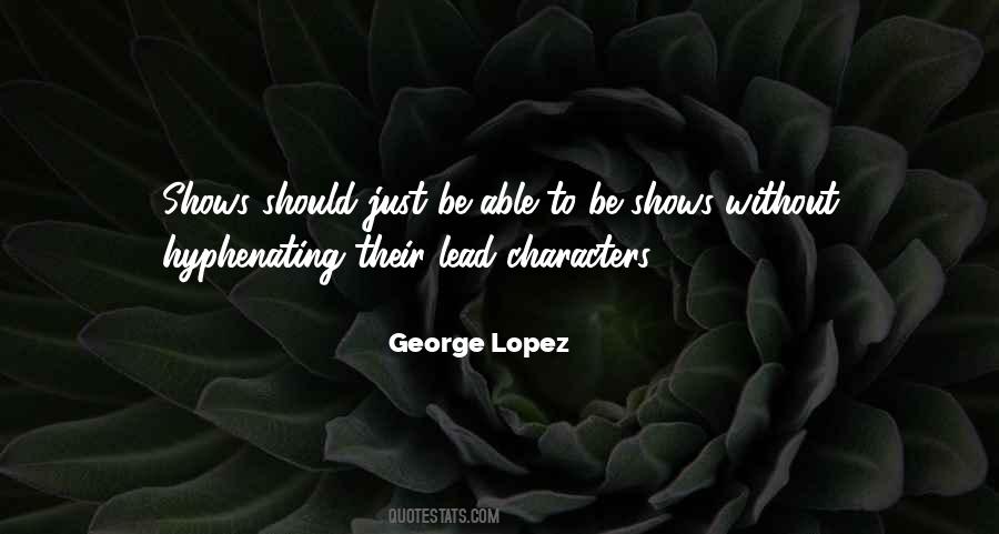George Lopez Quotes #1845554