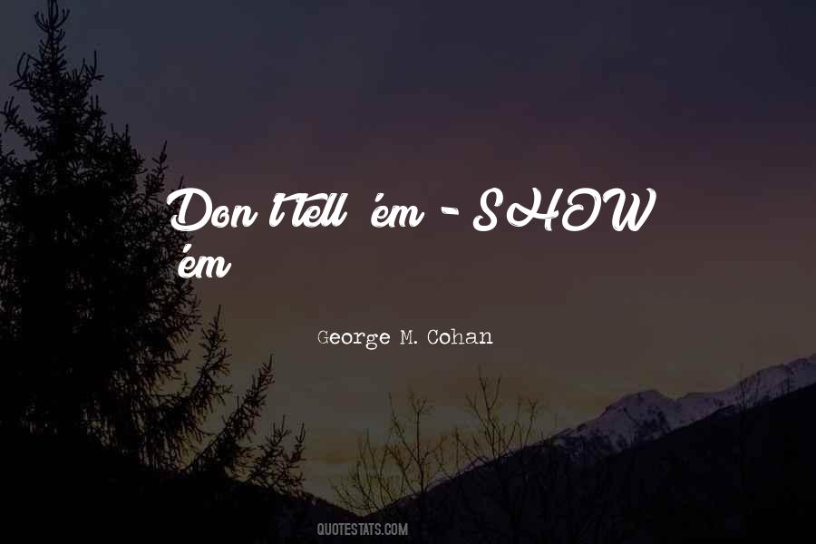 George M. Cohan Quotes #745094