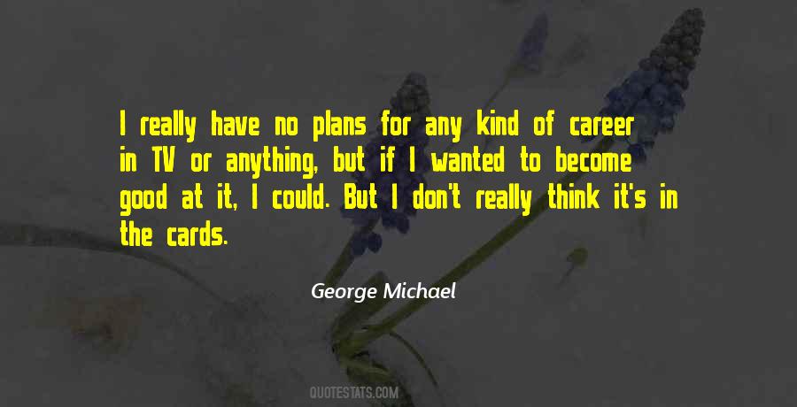 George Michael Quotes #1257610