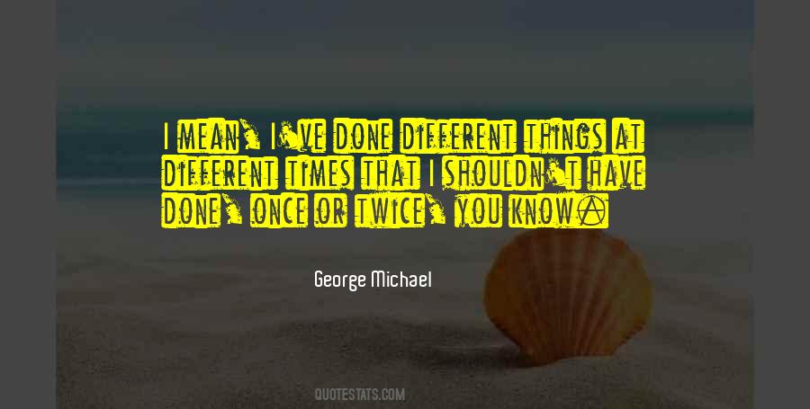 George Michael Quotes #551742