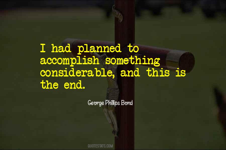 George Phillips Bond Quotes #1082582