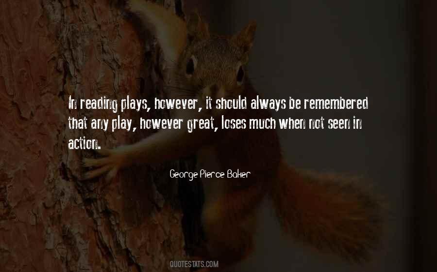 George Pierce Baker Quotes #1292083