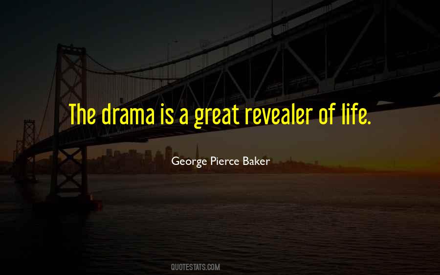 George Pierce Baker Quotes #642630