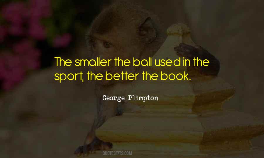 George Plimpton Quotes #1299660