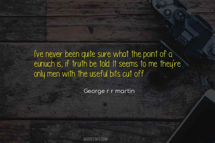 George R R Martin Quotes #1357711