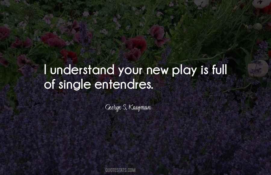 George S. Kaufman Quotes #463911