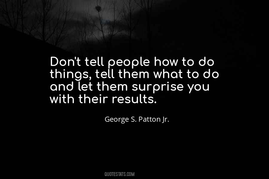 George S. Patton Jr. Quotes #1447144