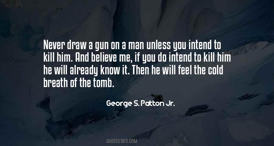 George S. Patton Jr. Quotes #1652454